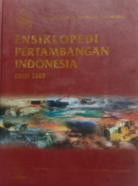 Image of Ensiklopedia Pertambangan Indonesia Edisi 2005