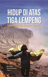 Image of Hidup Di Atas Tiga Lempeng Gunung Api dan Bencana Geologi
