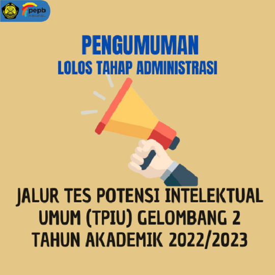 Lolos Tahap Administrasi Jalur Tes Potensi Intelektual Umum (TPIU) Gelombang 2 Tahun Akademik 2022/2023
