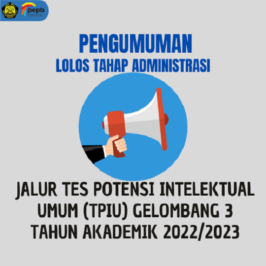 Lolos Tahap Administrasi Jalur Tes Potensi Intelektual Umum (TPIU) Gelombang 3 Tahun Akademik 2022/2023