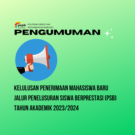 Kelulusan Penerimaan Mahasiswa Baru Jalur Penelusuran Siswa Berpretasi (PSB) Tahun Akademik 2023/2024