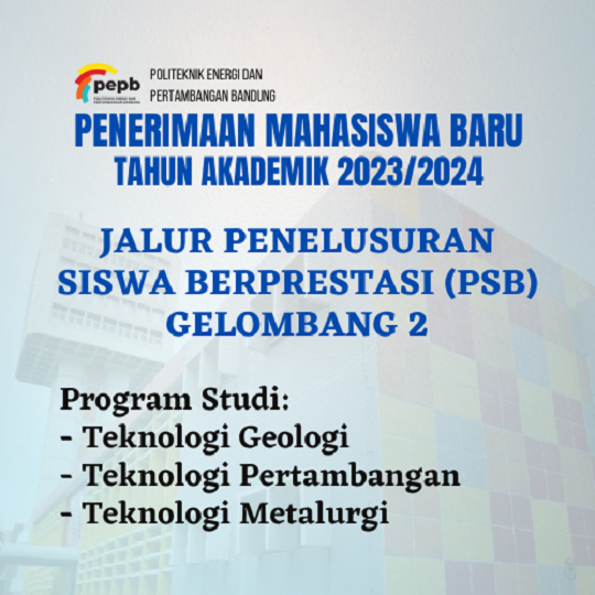 Penerimaan Mahasiswa Baru Jalur Penelusuran Siswa Berpretasi (PSB) Gelombang 2 Tahun Akademik 2023/2024