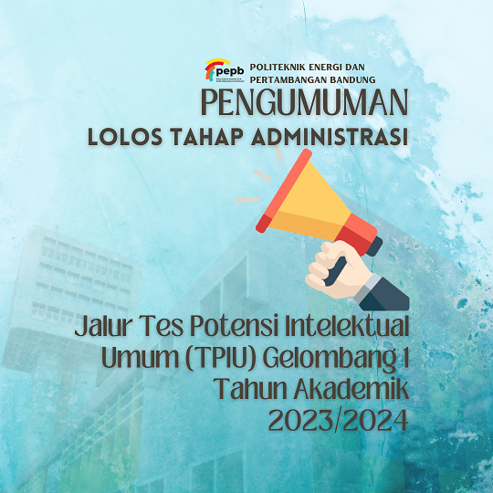 Lolos Tahap Administrasi Jalur Tes Potensi Intelektual Umum (TPIU) Gelombang 1 Tahun Akademik 2023/2024