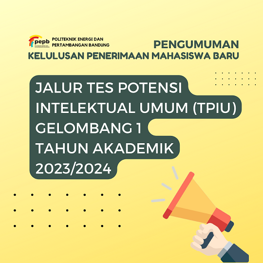 Kelulusan Penerimaan Mahasiswa Baru Jalur Tes Potensi Intelektual Umum (TPIU) Gelombang 1 Tahun Akademik 2023/2024