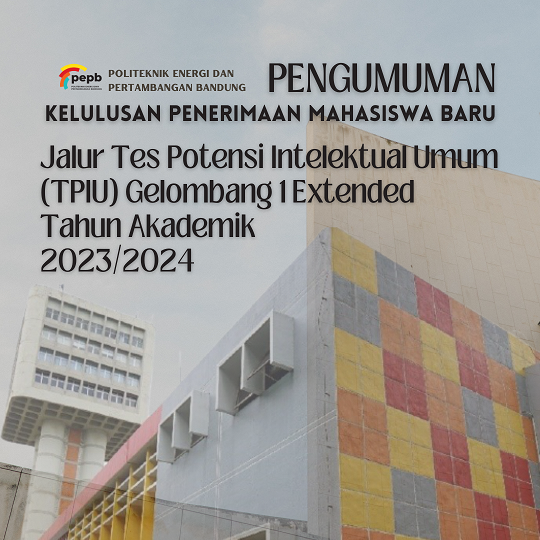 Kelulusan Penerimaan Mahasiswa Baru Jalur Tes Potensi Intelektual Umum (TPIU) Gelombang 1 Extended Tahun Akademik 2023/2024
