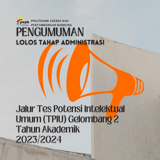 Lolos Tahap Administrasi Jalur Tes Potensi Intelektual Umum (TPIU) Gelombang 2 Tahun Akademik 2023/2024