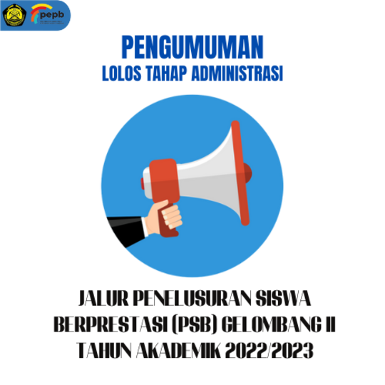 Lolos Tahap Administrasi Jalur Penelusuran Siswa Berpretasi (PSB) Gelombang II Tahun Akademik 2022/2023
