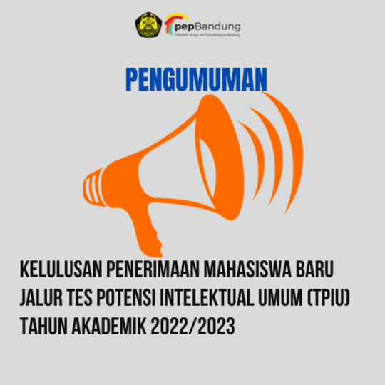 Kelulusan Penerimaan Mahasiswa Baru Jalur Tes Potensi Intelektual Umum (TPIU) Tahun Akademik 2022/2023